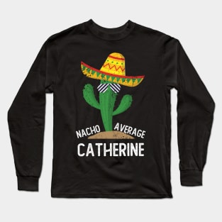 Nacho Average Catherine Cinco De Mayo Mexican Long Sleeve T-Shirt